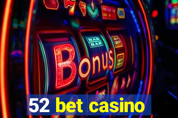 52 bet casino